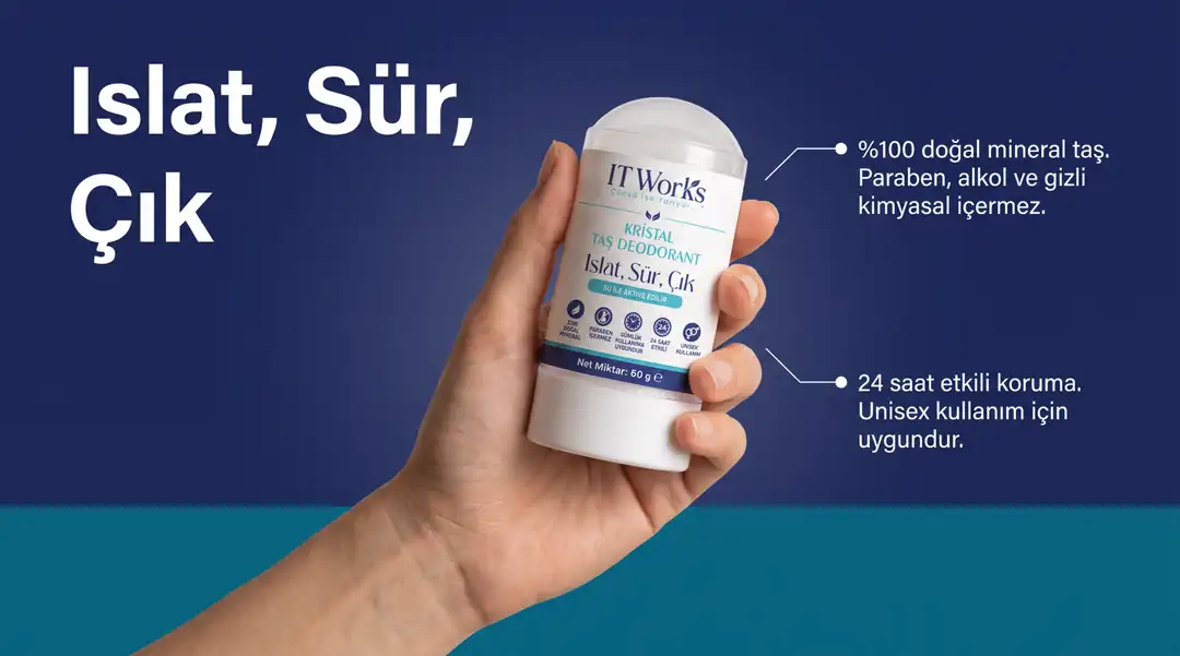 Islat Sür Çık reklam görseli: elde tutulan IT Works Kristal Taş Deodorant, doğal mineral ve 24 saat etki vurgusu